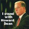 I Stand With Howard Dean.
