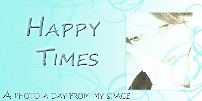 Happy Times - A photo a day from my space