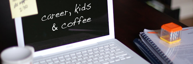 career, kids and coffee