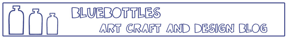 Bluebottles Art Craft and Design Blog