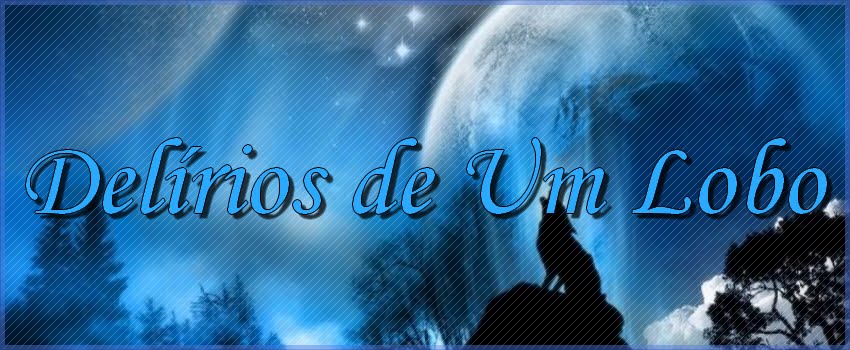 Delírios de Um Lobo