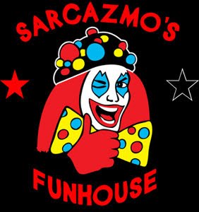 Sarcazmo's Funhouse Official Blog