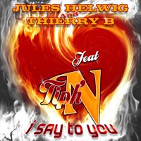 [Jules+Helwig++Thierry+B+Feat+Tiph'N+I+Say+To+You.jpg]