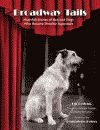 'Broadway Tails, Heartfelt Stories of Rescued Dogs Who Became Showbiz Superstars' by Bill Berloni and Jim Hanrahan front cover