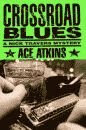 'Crossroad Blues, A Nick Travers Mystery' by Ace Atkins hardcover edition front cover