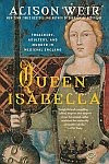 A color photo of the front cover of 'Queen Isabella' aka 'Isabella' by Alison Weir.