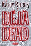 A color photo of the front cover of ‘Déjà Dead’ by Kathy Reichs.
