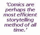 An image of text quoting from this article: 'Comics are perhaps the most efficient storytelling method of all time.'