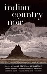 A color photo of the front cover of 'Indian Country Noir' edited by Sarah Cortez and Liz Martínez.