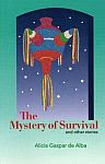 A color photo of the front cover of 'The Mystery of Survival and Other Storeis' by Alicia Gaspar de Alba.