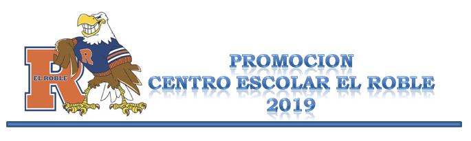 PROMOCION CENTRO ESCOLAR EL ROBLE 2019