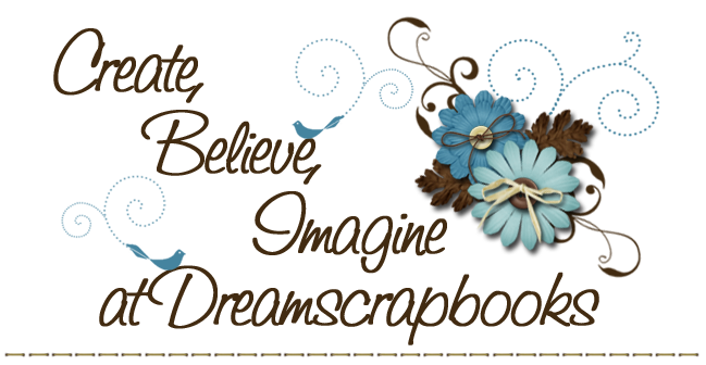 Create, Believe, Imagine at Dreamscrapbooks