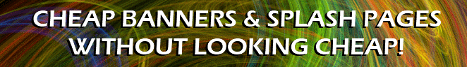 Cheap Banners and Splash Pages (not cheap looking!)