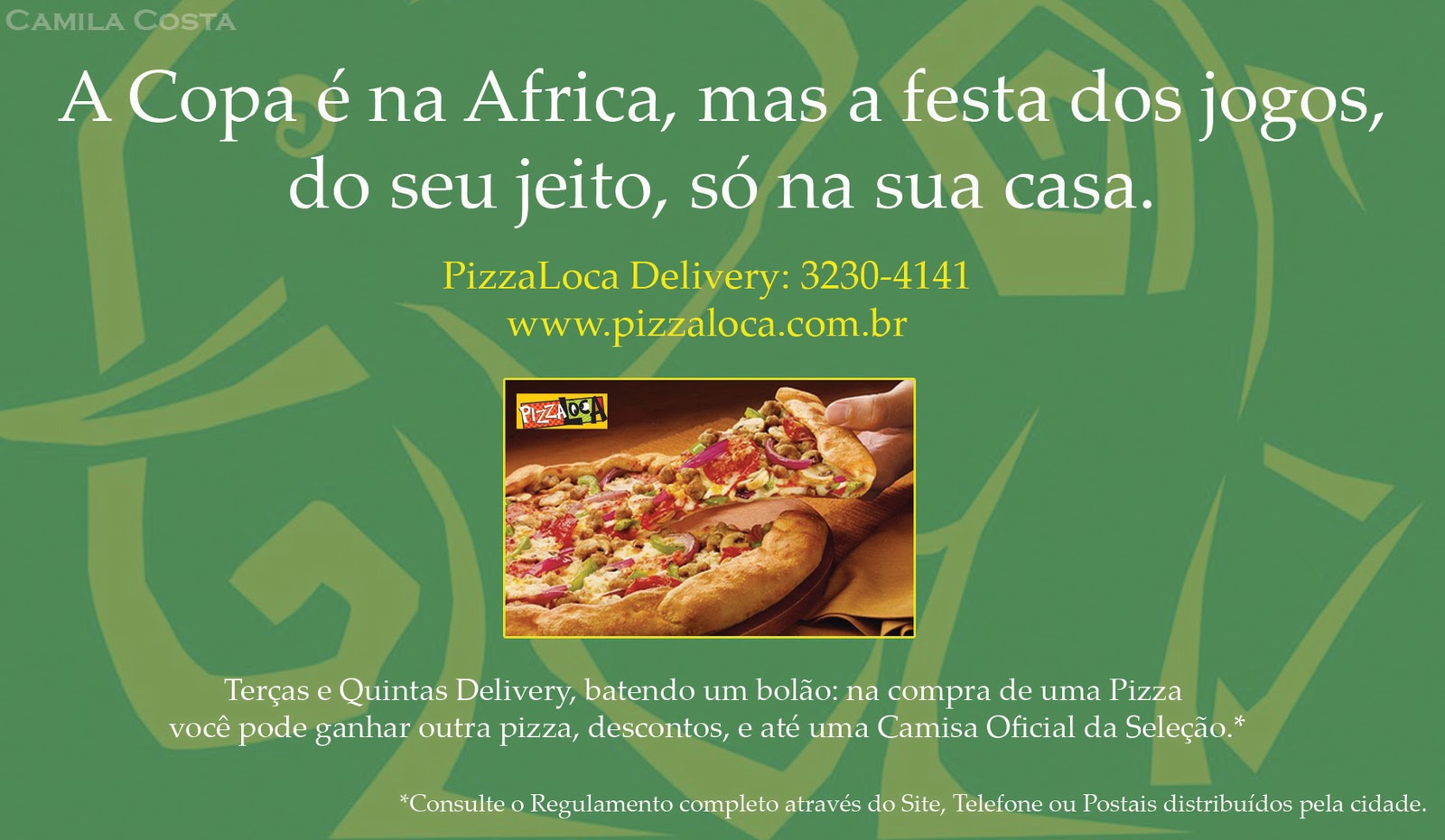 Publicidade, Propaganda e mais. Campanha Pizza Loca