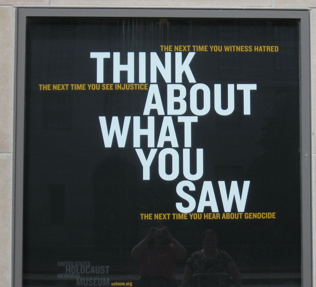[Think+About+What+You+Saw+at+the+Holocaust+Museum.JPG]