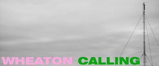 Wheaton Calling