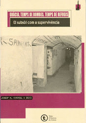 Gràcia, Temps de bombes, Temps de refugis - El subsòl com a supervivència, de Josep M Contel