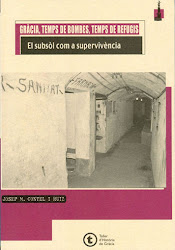 Gràcia, Temps de bombes, Temps de refugis. El subsòl com a supervivència, de Josep M Contel