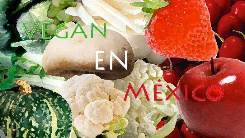 Vegan en Mexico