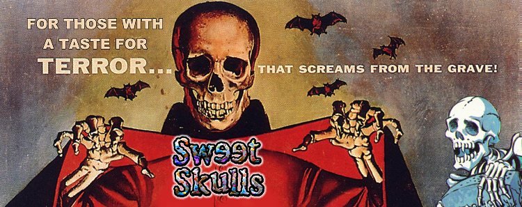 Sweet Skulls: For Those With a Taste For Terror!