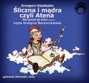 [Mity+Greckie+Dla+Dzieci+(cz.3)+-+Śliczna+i+Mądra+Czyli+Atena+-+audiobook.jpg]