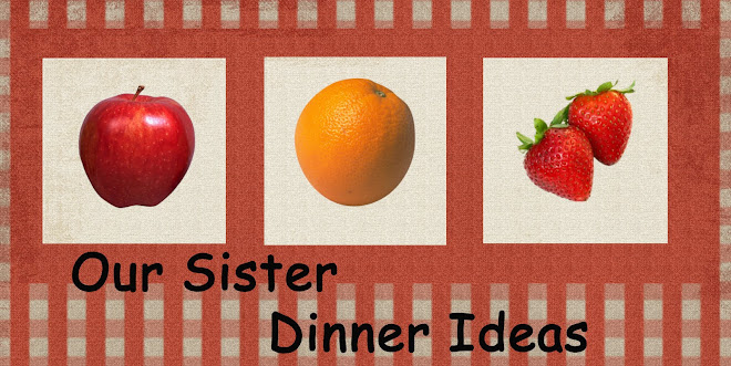 Our Sister Dinner Ideas