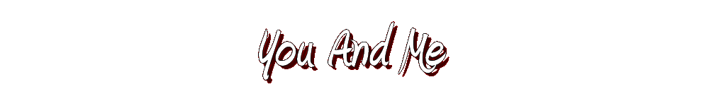 You And Me