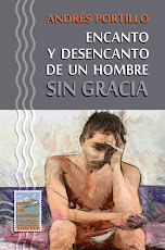 ENCANTO Y DESENCANTO DE UN HOMBRE SIN GRACIA (Novela)