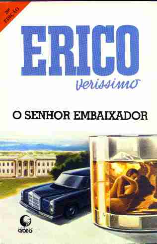 O Senhor Embaixador | Érico Verissimo O Senhor Embaixador | Érico Verissimo