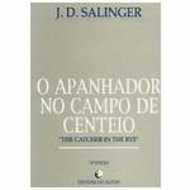 O Apanhador nos Campos de Centeio | Jerome David Salinger O Apanhador nos Campos de Centeio | Jerome David Salinger