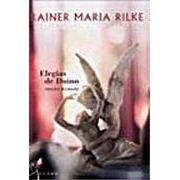 Elegias de Duino | Rainer Maria Rilke Elegias de Duino | Rainer Maria Rilke