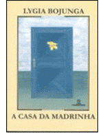 A Casa da Madrinha | Lygia Bojunga Nunes A Casa da Madrinha | Lygia Bojunga Nunes