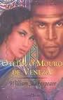 Otelo, O Mouro de Veneza | William Shakespeare Otelo, O Mouro de Veneza | William Shakespeare