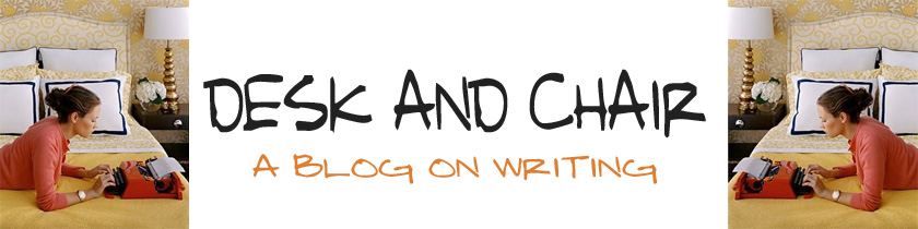 Desk & Chair: A Blog about Writing
