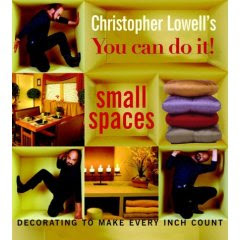 cover of Christopher Lowell's You Can Do It! Small Spaces book