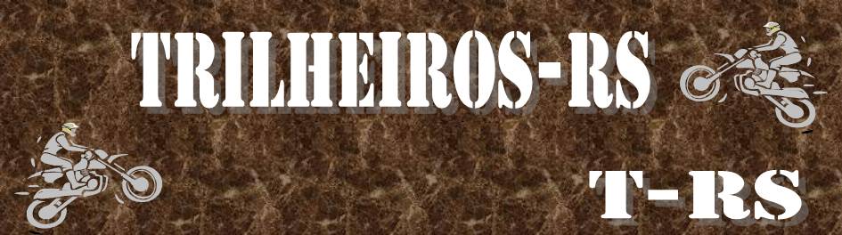 Seja bem vindo a TRILHEIROS RS
