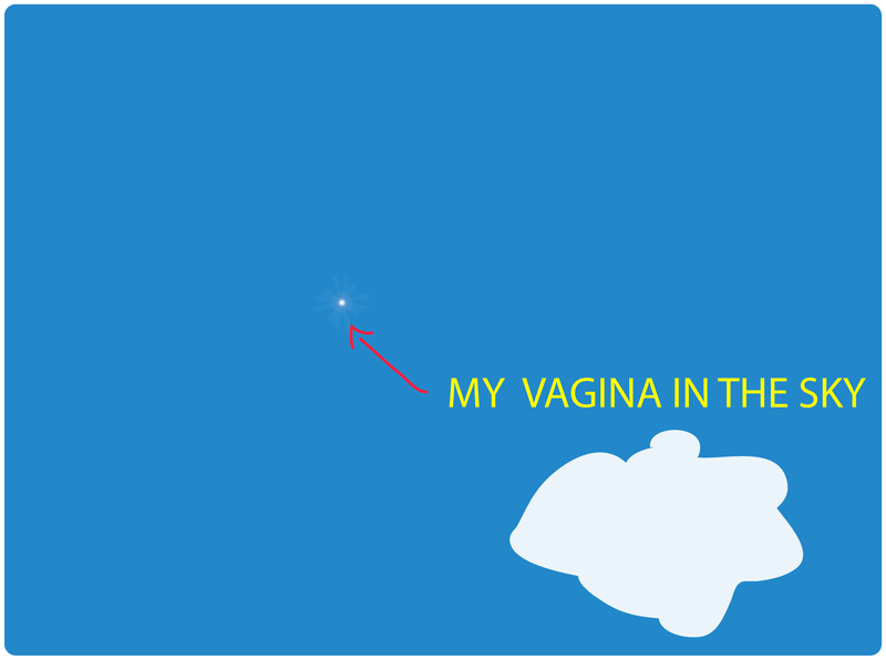 my vagina in the sky