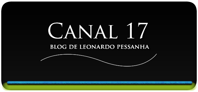 Canal 17 - Blog do Leonardo Pessanha