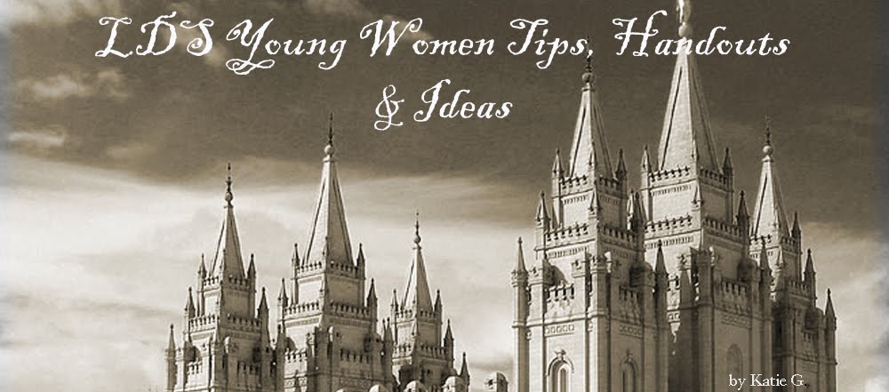 LDS Young Women Tips, Handouts & Ideas