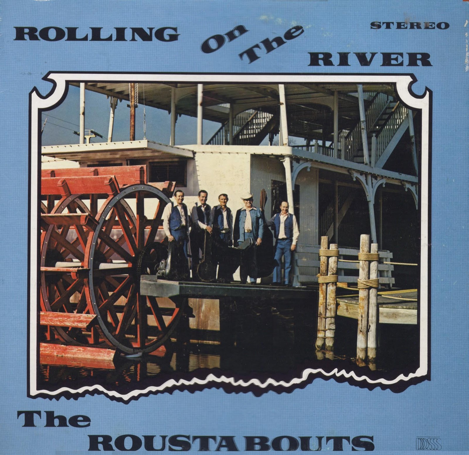 Bill's Blog The RoustaboutsRolling On The River