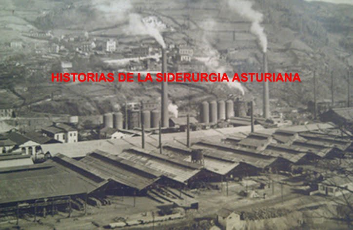 HISTORIAS DE LA SIDERURGIA ASTURIANA.