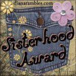 Sisterhood Award From Jayne, Rosanna, Kate & John, Sans, Rute. Rachel,Olivia