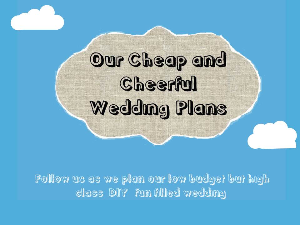 Cheap and Cheerful Wedding Plans