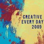 Creative Every Day 2009