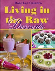 Living In The Raw Desserts by Rose Lee Calabro VeganeClub