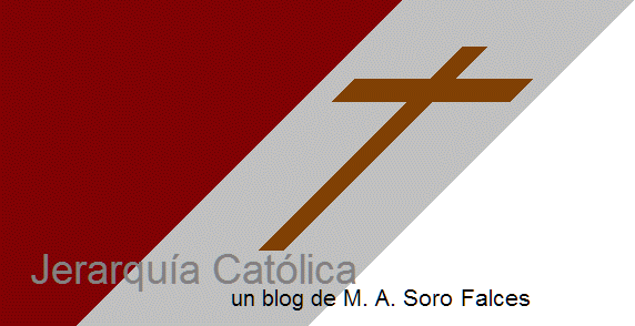 Jerarquía Católica - Un blog de M. A. Soro Falces