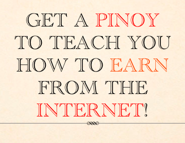 Pinoy teaches you how to earn online.