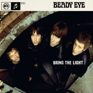 http://4.bp.blogspot.com/_x-H2JKJmb7c/TNRoOAOJN9I/AAAAAAAAAUE/cn6eGFdYqfo/s400/beady_eye_bring_the_light_300.jpg