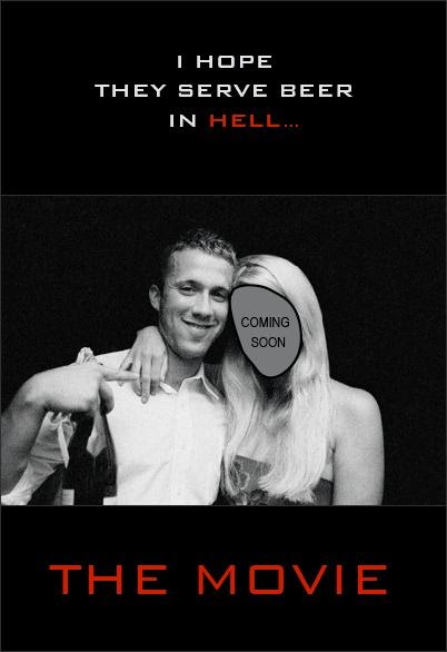 I Hope They Serve Beer In Hell Watch Movie: I Hope They Serve Beer in Hell (2009)
