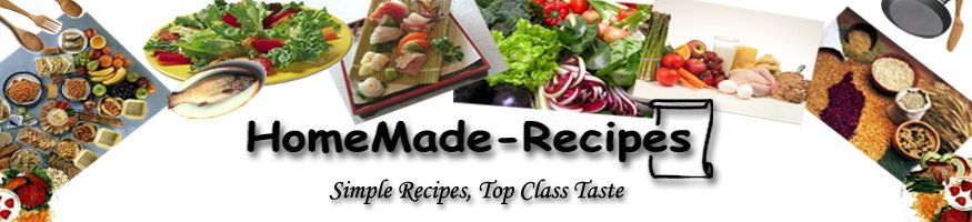 homemade recipe - Easy Recipe, Top Class Taste